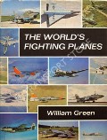 Book cover of The World's Fighting Planes  by GREEN, William & POLLINGER, Gerald 